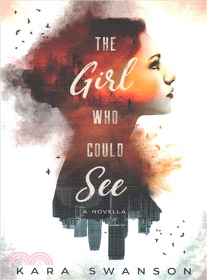 The Girl Who Could See ― A Novella