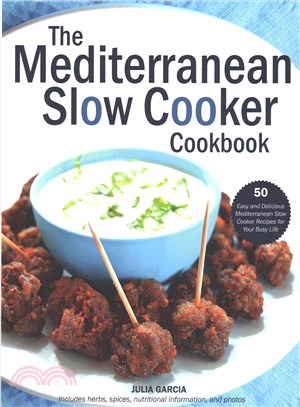 The Mediterranean Slow Cooker Cookbook ― 50 Easy and Delicious Mediterranean Slow Cooker Recipes for Your Busy Life