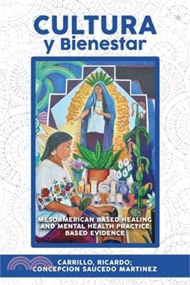 Cultura Y Bienestar ― Mesoamerican Based Healing and Mental Health Practice Based Evidence