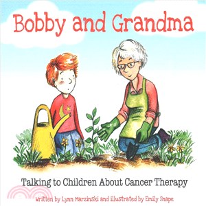 Bobby and Grandma ― Talking to Children About Cancer Therapy