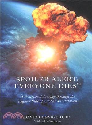 Spoiler Alert! Everybody Dies ― The Lighter Side of Global Annihilation
