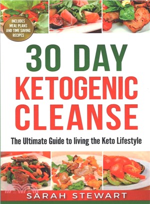 30 Day Ketogenic Cleanse ― The Ultimate Guide to Living the Keto Lifestyle