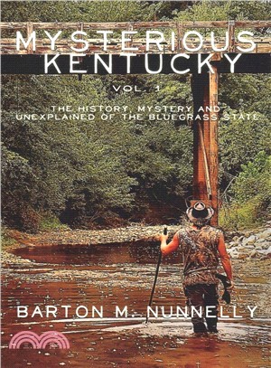 Mysterious Kentucky ― The History, Mystery and Unexplained of the Bluegrass State