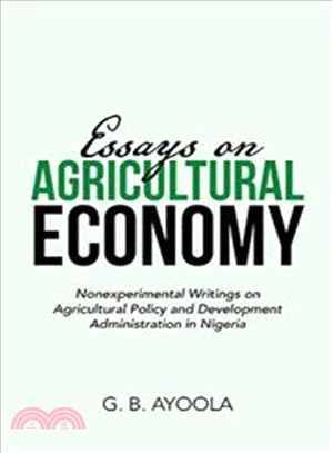 Essays on Agricultural Economy ― Nonexperimental Writings on Agricultural Policy and Development Administration in Nigeria