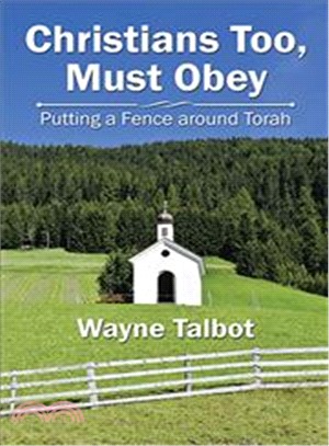 Christians Too, Must Obey ― Putting a Fence Around Torah