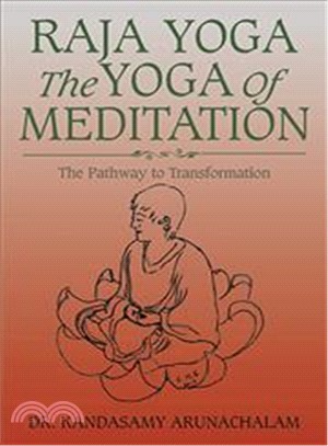 Raja Yoga the Yoga of Meditation ― The Pathway to Transformation