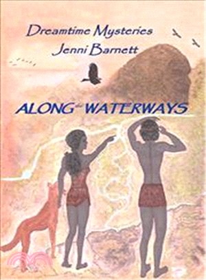 Along the Waterways ― Dreamtime Mysteries