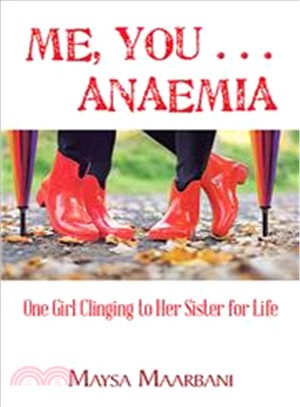 Me, You Anaemia ― One Girl Clinging to Her Sister for Life