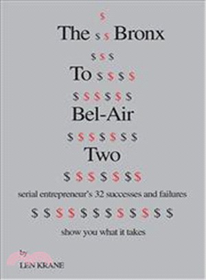 The Bronx to Bel-air Two ― Serial Entrepreneur??32 Successes and Failures Show You What It Takes