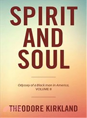 Spirit and Soul ― Odyssey of a Black Man in America