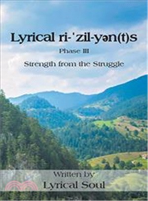 Lyrical Ri-'zil-y?n(t)s ― Strength from the Struggle