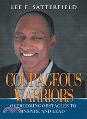 Courageous Warriors ― 0vercoming Obstacles to Inspire and Lead