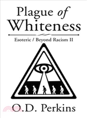 Plague of Whiteness ― Esoteric / Beyond Racism II