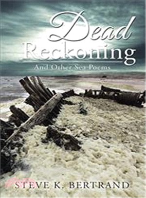 Dead Reckoning ─ And Other Sea Poems