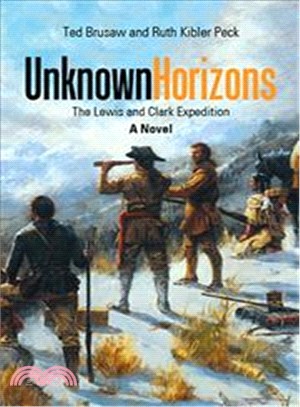 Unknown Horizons ─ The Lewis and Clark Expedition