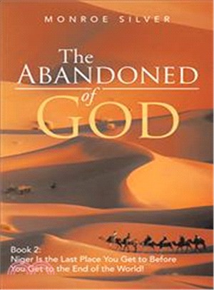 The Abandoned of God 2 ― Niger Is the Last Place You Get to Before You Get to the End of the World!