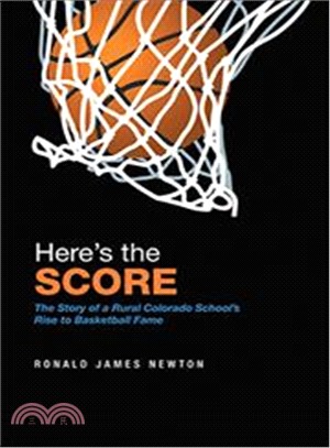 Here the Score ― The Story of a Rural Colorado School Rise to Basketball Fame
