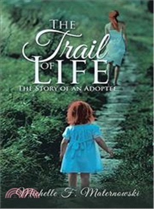 The Trail of Life ― The Story of an Adoptee