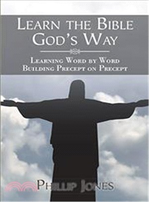Learn the Bible God Way ― Learning Word by Word, Building Precept on Precept