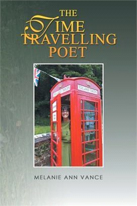 The Time Travelling Poet ― Featuring the Tollard Tardis and Other Poems