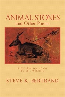 Animal Stones and Other Poems: A Celebration of the Earth's Wildlife