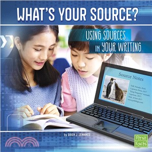 What's Your Source? ─ Using Sources in Your Writing