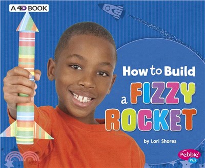 How to Build a Fizzy Rocket ― A 4d Book