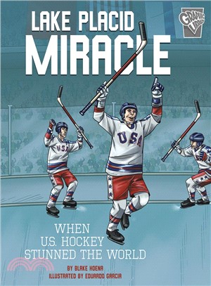 Lake Placid Miracle ― When U.s. Hockey Stunned the World