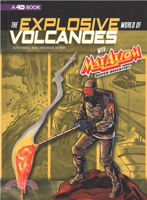 The Explosive World of Volcanoes With Max Axiom Super Scientist ― 4d an Augmented Reading Science Experience