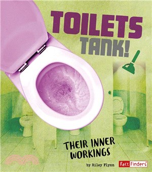 Toilets Tank! ― Their Inner Workings