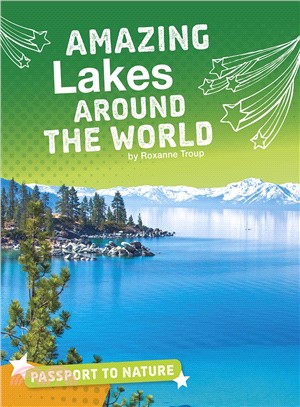 Amazing Lakes Around the World