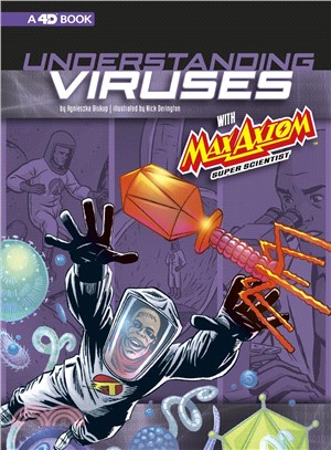 Understanding Viruses With Max Axiom, Super Scientist ― 4d an Augmented Reading Science Experience