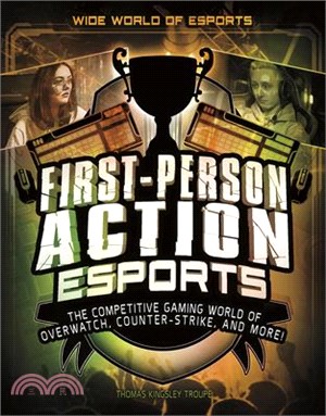 First-Person Action Esports ― The Competitive Gaming World of Overwatch, Counter-Strike, and More!