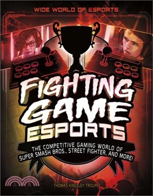 Fighting Game Esports ― The Competitive Gaming World of Super Smash Bros., Street Fighter, and More!