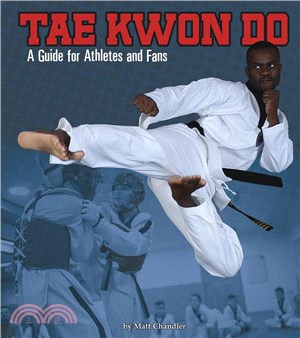 Tae Kwon Do ― A Guide for Athletes and Fans