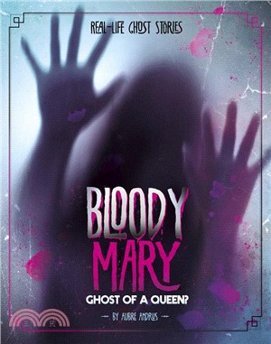 Bloody Mary ― Ghost of a Queen?