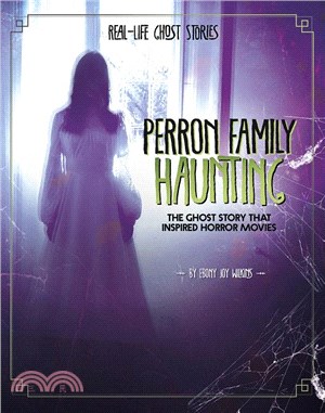 Perron Family Haunting ― The Ghost Story That Inspired Horror Movies