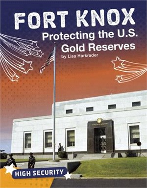 Fort Knox ― Protecting the U.s. Gold Reserves