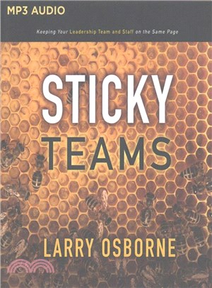 Sticky Teams ─ Keeping Your Leadership Team and Staff on the Same Page