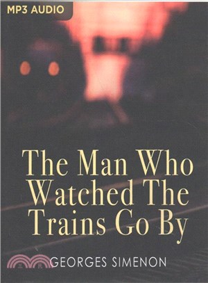 The Man Who Watched the Trains Go by