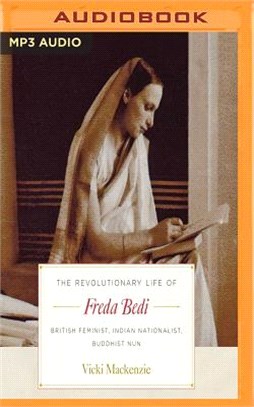 The Revolutionary Life of Freda Bedi ― British Feminist, Indian Nationalist, Buddhist Nun