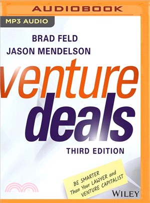 Venture Deals ─ Be Smarter Than Your Lawyer and Venture Capitalist