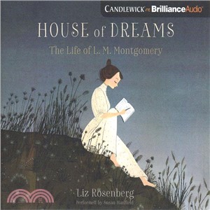 House of Dreams ― The Life of L.m. Montgomery