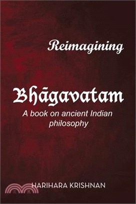 Reimagining Bhgavatam: a book on ancient Indian philosophy