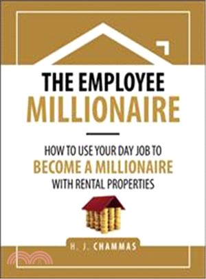 The Employee Millionaire ― How to Use Your Day Job to Become a Millionaire With Rental Properties