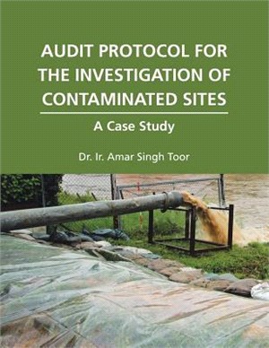 Audit Protocol for the Investigation of Contaminated Sites ― A Case Study