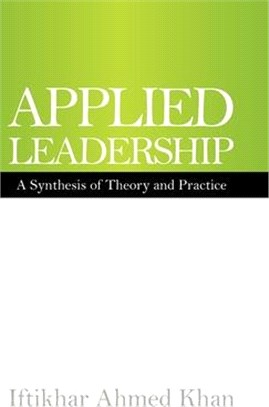 Applied Leadership: A Synthesis of Theory and Practice