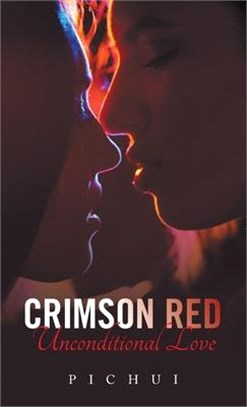 Crimson Red: Unconditional Love