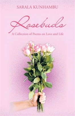 Rosebuds: A Collection of Poems on Love and Life