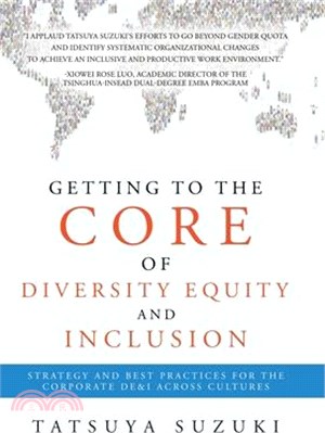 Getting to the Core of Diversity Equity and Inclusion: Strategy and Best Practices for the Corporate DE&I across Cultures